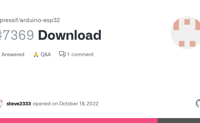 Download · Espressif Arduino-esp32 · Discussion #7369 · GitHub