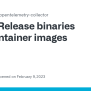 Release Binaries And Container Images V0.71.0 · Issue #7167 · Open ...