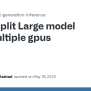 Split Large Model Into Multiple Gpus · Issue #339 · Huggingface/text ...