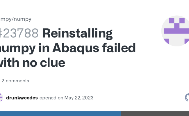 Reinstalling Numpy In Abaqus Failed With No Clue · Issue #23788 · Numpy ...