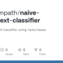 GitHub - Nityasampath/naive-bayes-text-classifier: A Multiclass Text Classifier Using Naive Bases