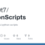 GitHub - Andy9t7/PythonScripts: Library Of Useful Python Scripts
