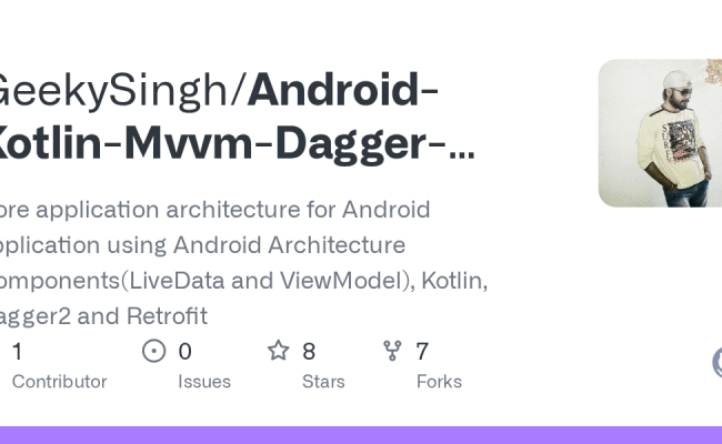 GitHub - GeekySingh/Android-Kotlin-Mvvm-Dagger-Retrofit: Core ...