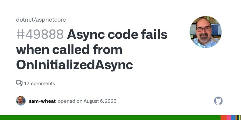 Async code fails when called from OnInitializedAsync · Issue #49888 ...