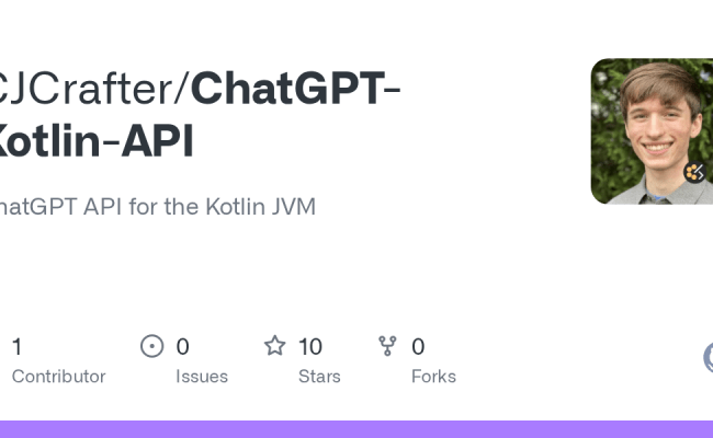 GitHub - CJCrafter/ChatGPT-Kotlin-API: ChatGPT API For The Kotlin JVM
