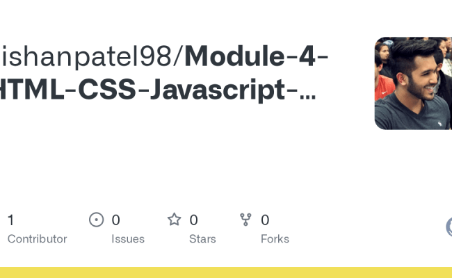 GitHub - Kishanpatel98/Module-4-HTML-CSS-Javascript-for-Web-Developers ...