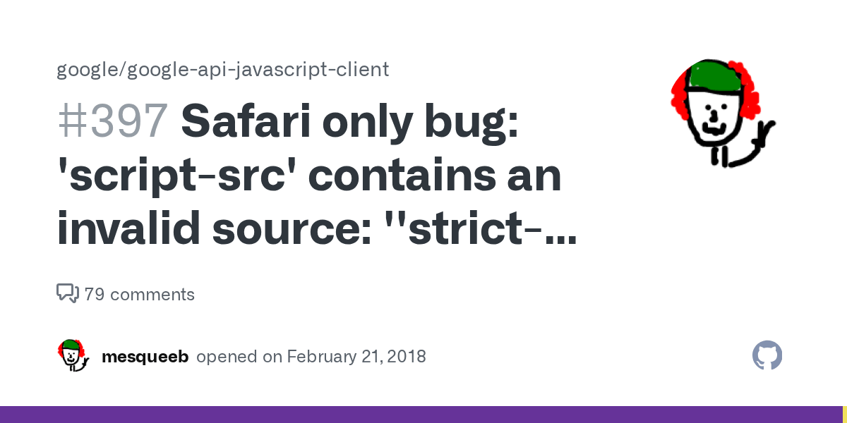 Switch from google's browser to one from apple or microsoft,. Safari Only Bug Script Src Contains An Invalid Source Strict Dynamic It Will Be Ignored Issue 397 Google Google Api Javascript Client Github