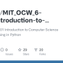 GitHub - Sturrion/MIT_OCW_6-0001-introduction-to-computer-science-and-programming-in-python-fall ...