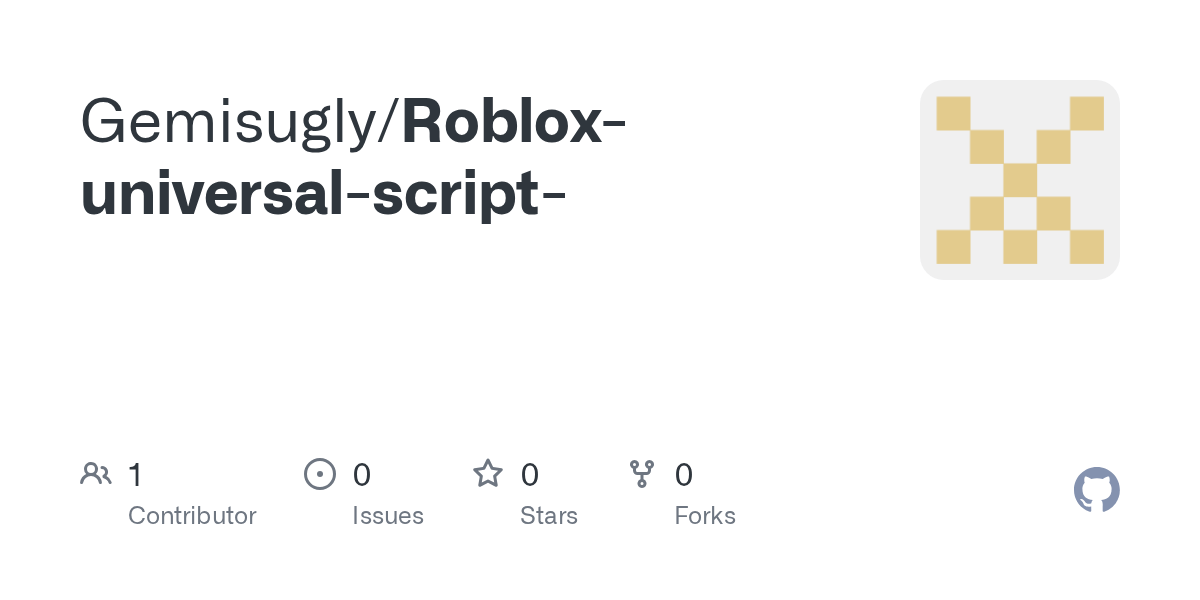 GitHub Gemisugly Roblox Universal Script GitHub Roblox Universal Script 