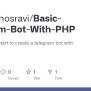 GitHub - Mhdi-khosravi/Basic-Telegram-Bot-With-PHP: Basic Files For ...