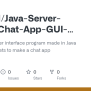 GitHub - Tinlizard/Java-Server-Client-Chat-App-GUI-Using-Sockets: A Graphical User Interface ...