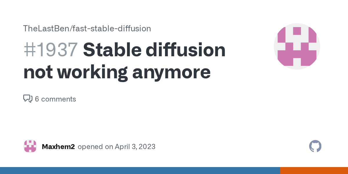 Stable diffusion not working anymore · issue #1937 · thelastben/fast