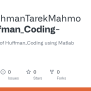 GitHub - AbdelrahmanTarekMahmoud/Huffman_Coding-: Implemention Of Huffman_Coding Using Matlab