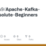 GitHub - Kkaruna9/Apache-Kafka-For-Absolute-Beginners