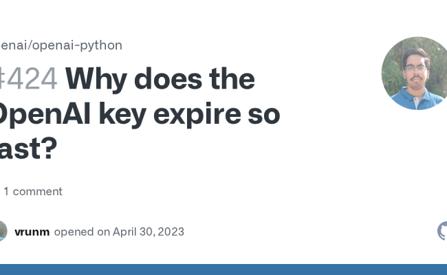 Why Does The OpenAI Key Expire So Fast? · Issue #424 · Openai/openai ...