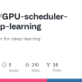 GitHub - Alibaba/GPU-scheduler-for-deep-learning: GPU-scheduler-for ...