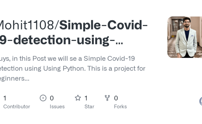 GitHub - Mohit1108/Simple-Covid-19-detection-using-Using-Python: Guys ...