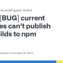[BUG] Current Pipelines Can't Publish V4.x Builds To Npm · Issue #3002 ...