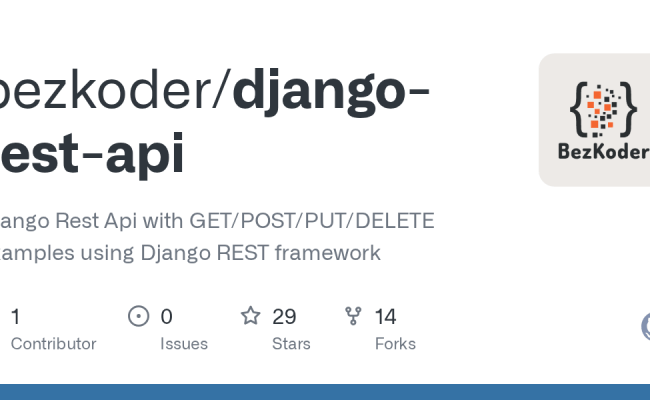 GitHub - Bezkoder/django-rest-api: Django Rest Api With GET/POST/PUT ...