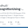 GitHub - Parveshdhull/FaceRecognitionUsing-PCA-2D-PCA-And-2D-Square-PCA ...