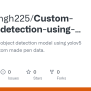 GitHub - Kirpalsingh225/Custom-Object-detection-using-YOLOv5: Built A Custom Object Detection ...