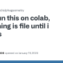 I Run This On Colab, Everything Is File Until I Run This · Issue #19 ...