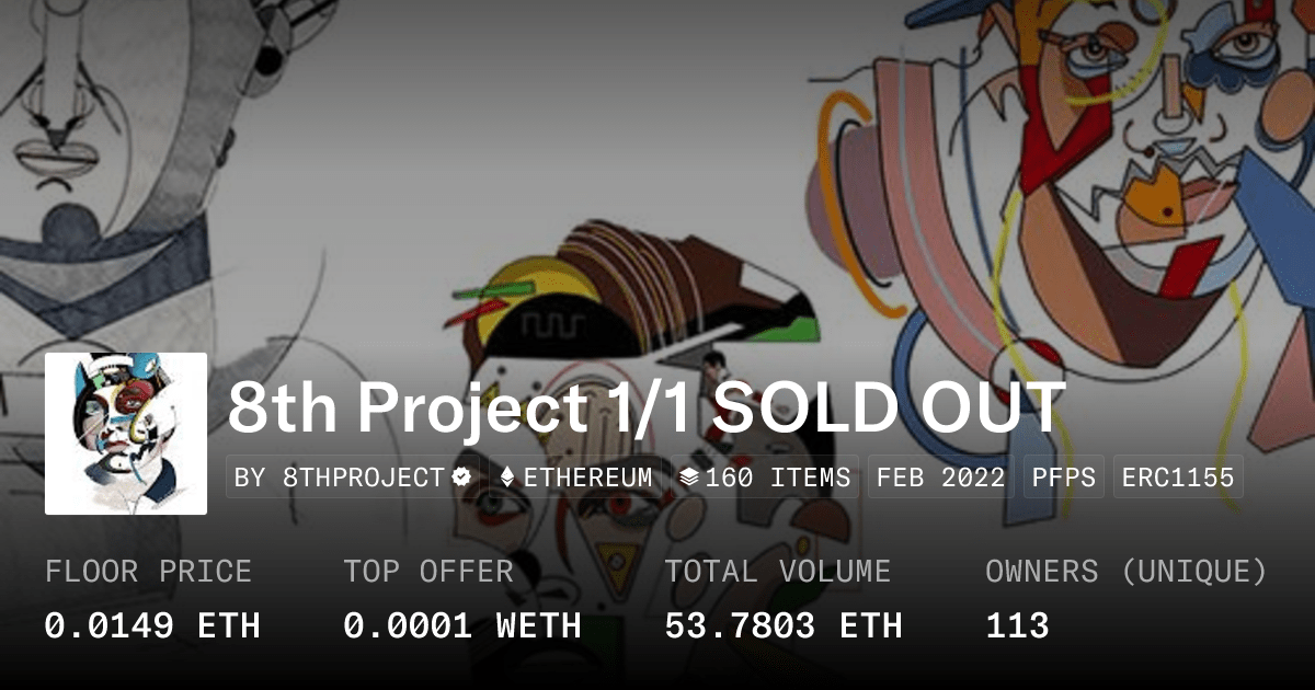 8th Project 1 1 Sold Out Collection Opensea