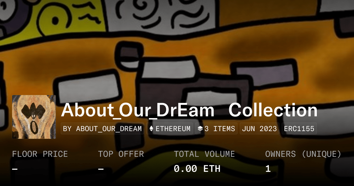 About Our Dream Collection Collection Opensea