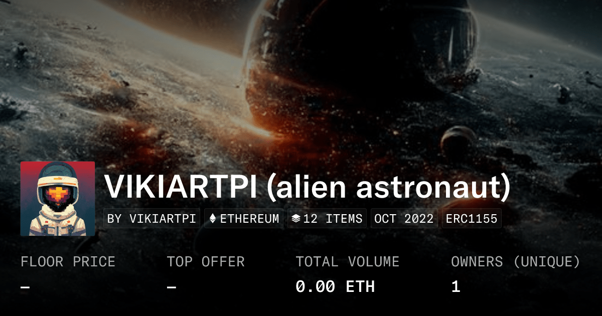 Vikiartpi Alien Astronaut Collection Opensea