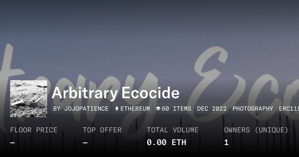 Arbitrary Ecocide Collection Opensea