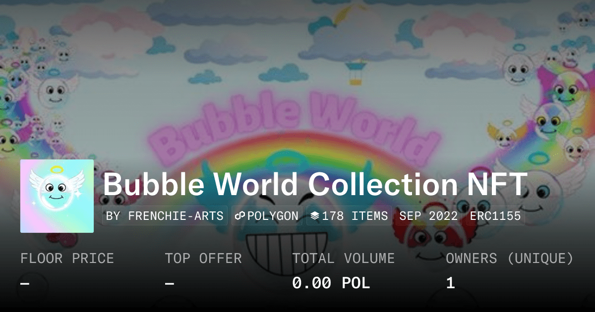 Bubble World Collection Nft Collection Opensea