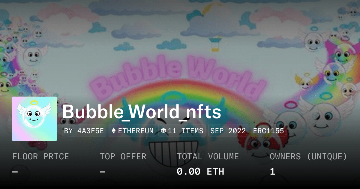 Bubble World Nfts Collection Opensea