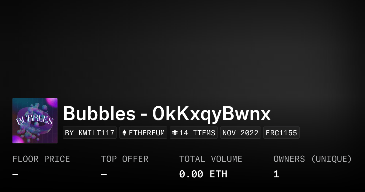 Bubbles 0kkxqybwnx Collection Opensea