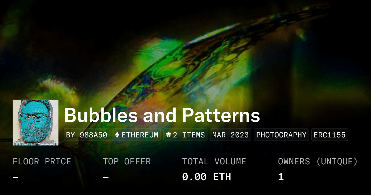 Bubbles And Patterns Collection Opensea