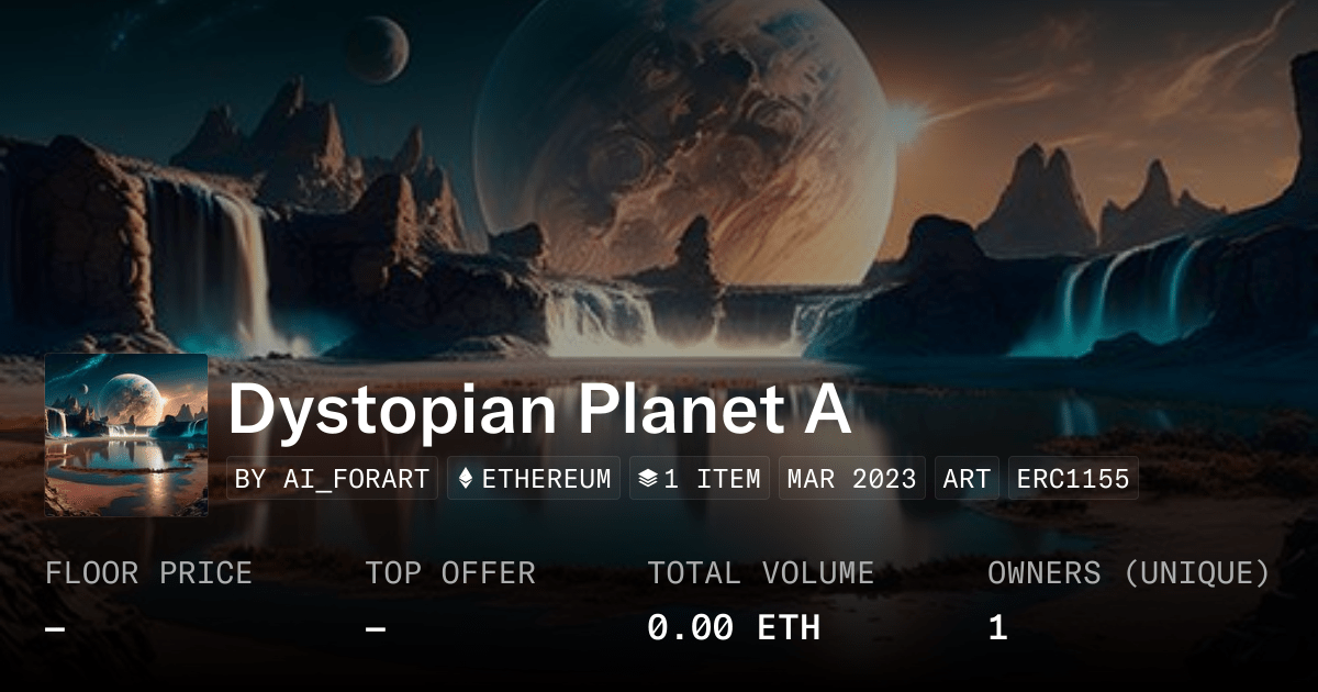 Dystopian Planet A Collection Opensea