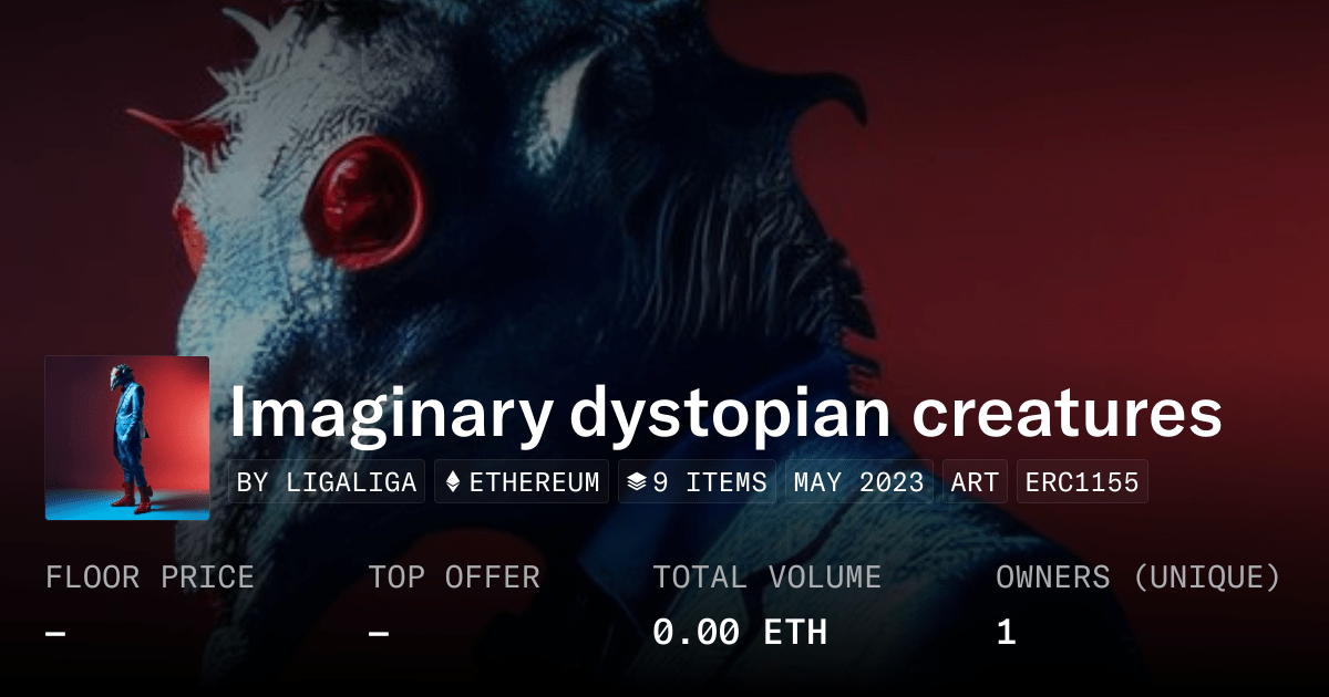 Imaginary Dystopian Creatures Collection Opensea