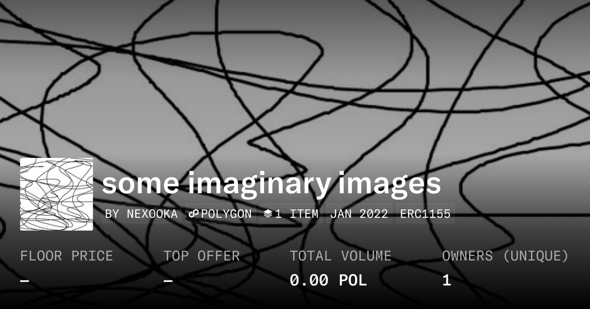 Some Imaginary Images Collection Opensea