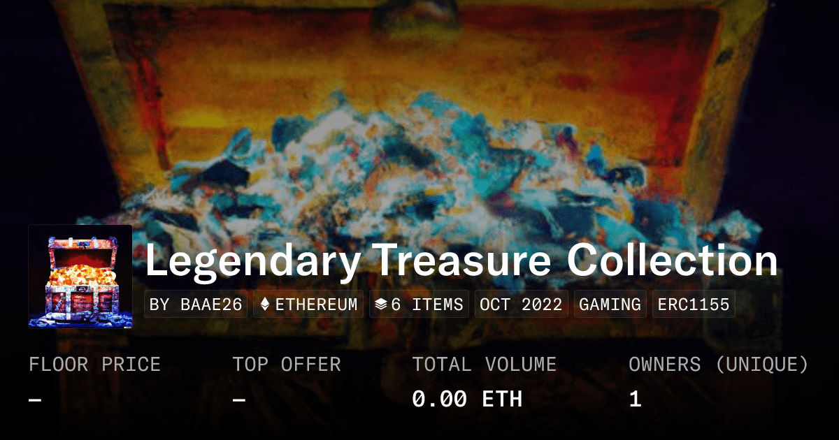 Legendary Treasure Collection Collection Opensea