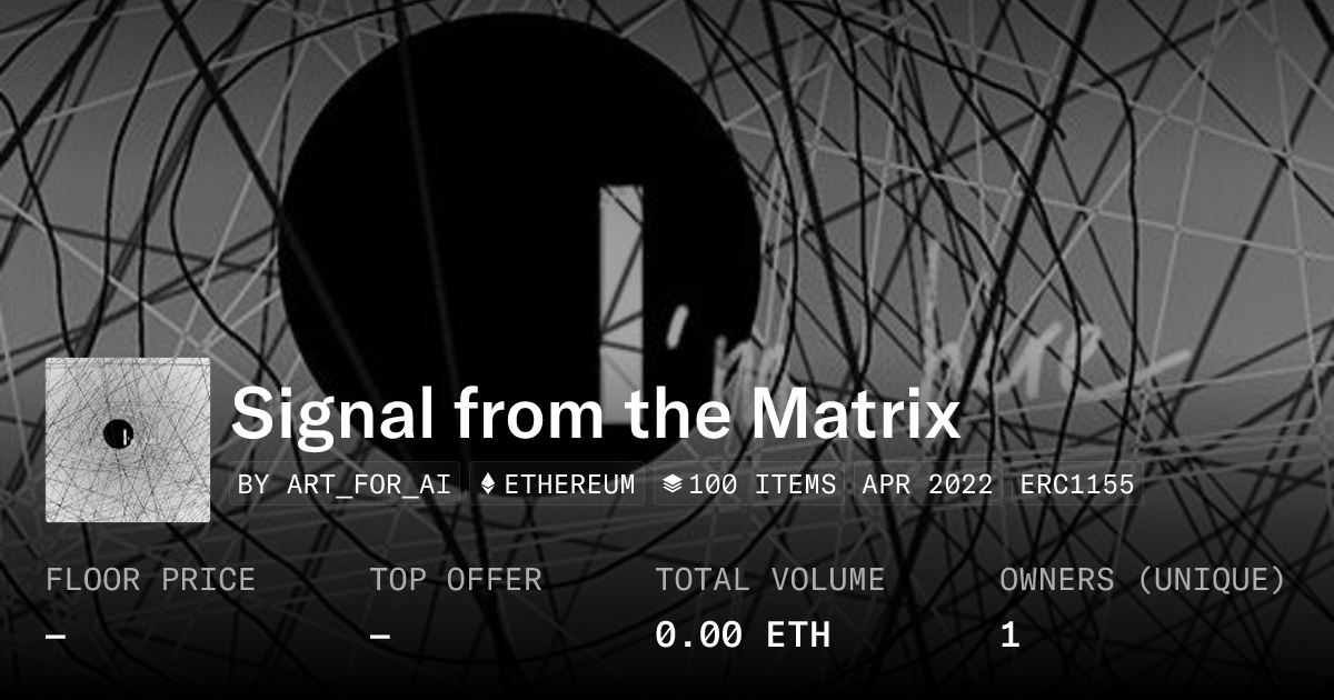 Signal From The Matrix Collection Opensea