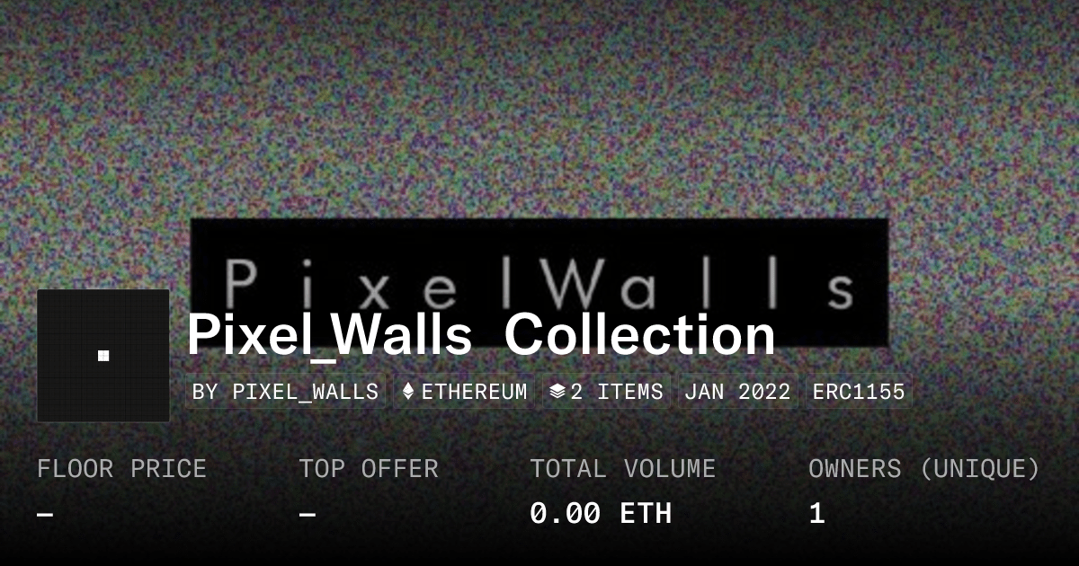 Pixel Walls Collection Collection Opensea