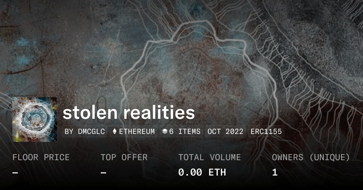 Stolen Realities Collection Opensea