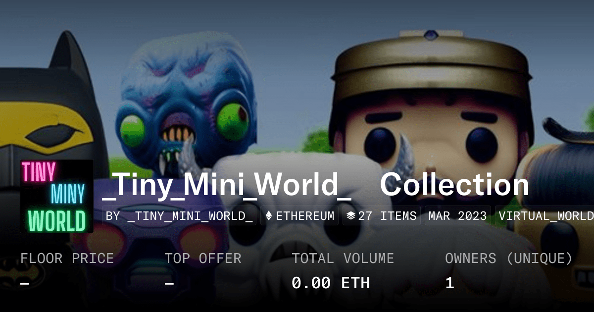 Tiny Mini World Collection Collection Opensea