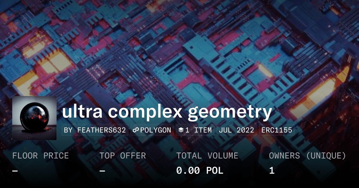Ultra Complex Geometry Collection Opensea