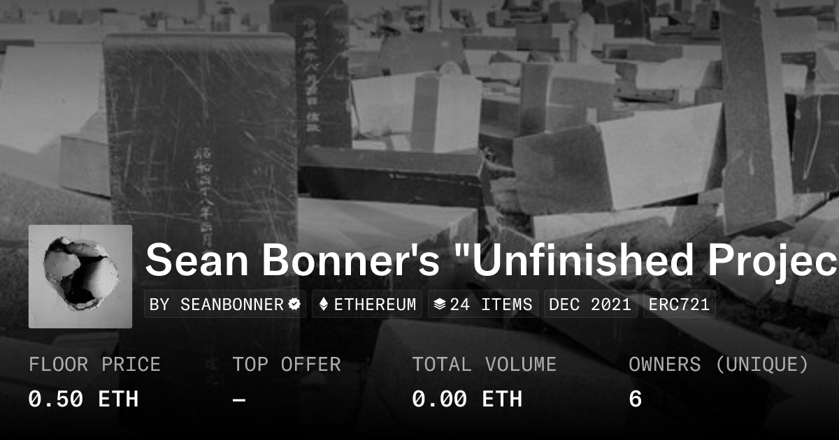 Sean Bonner S Unfinished Projects Collection Opensea