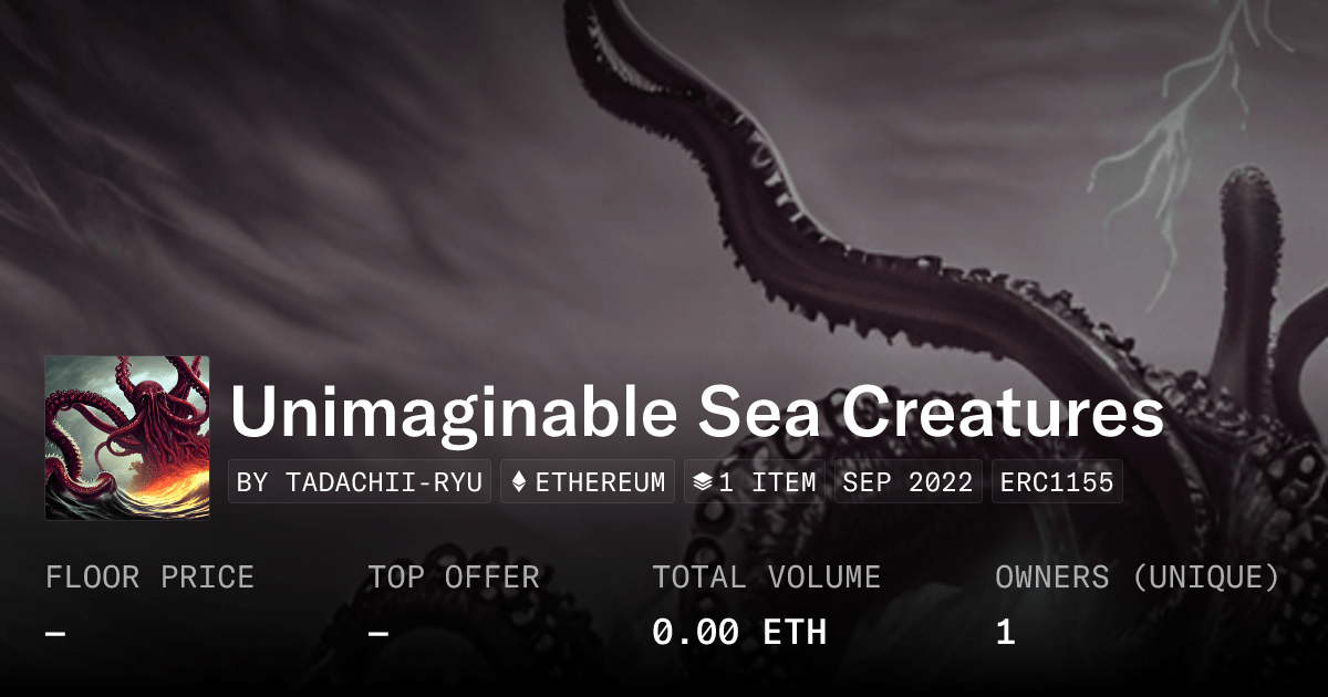 Unimaginable Sea Creatures - Collection | OpenSea