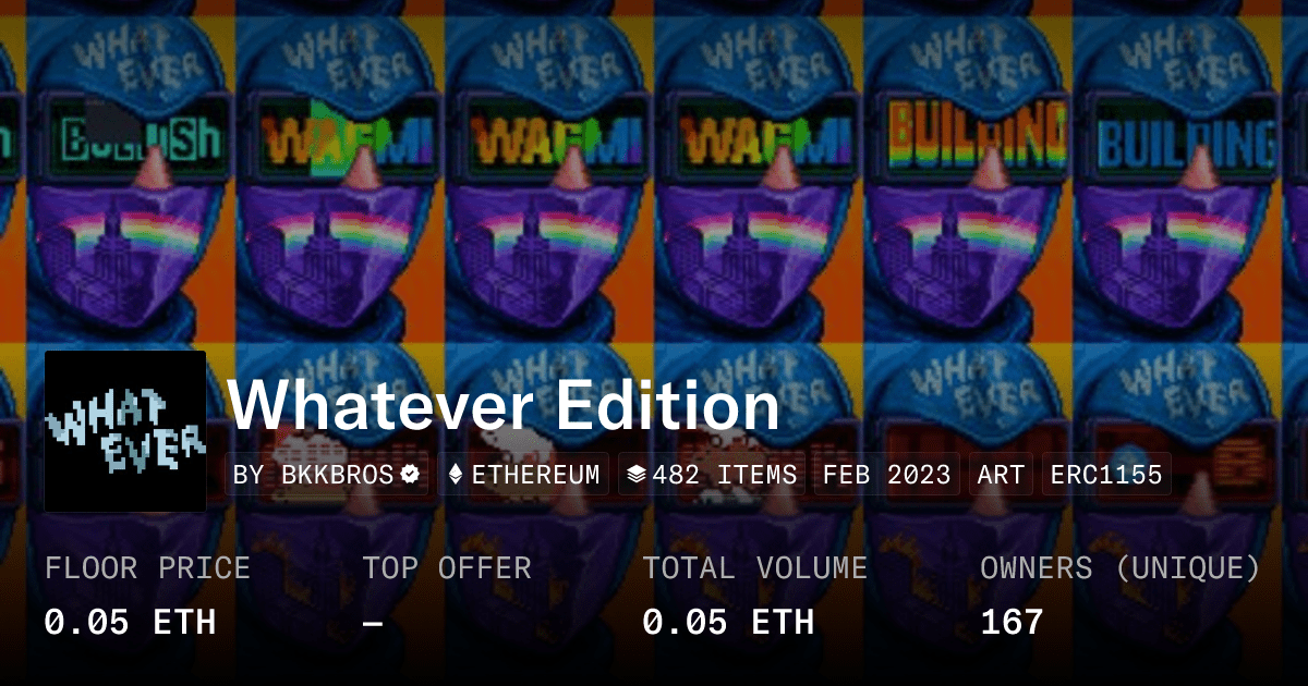 Whatever Edition 0 05 Eth Collection Opensea
