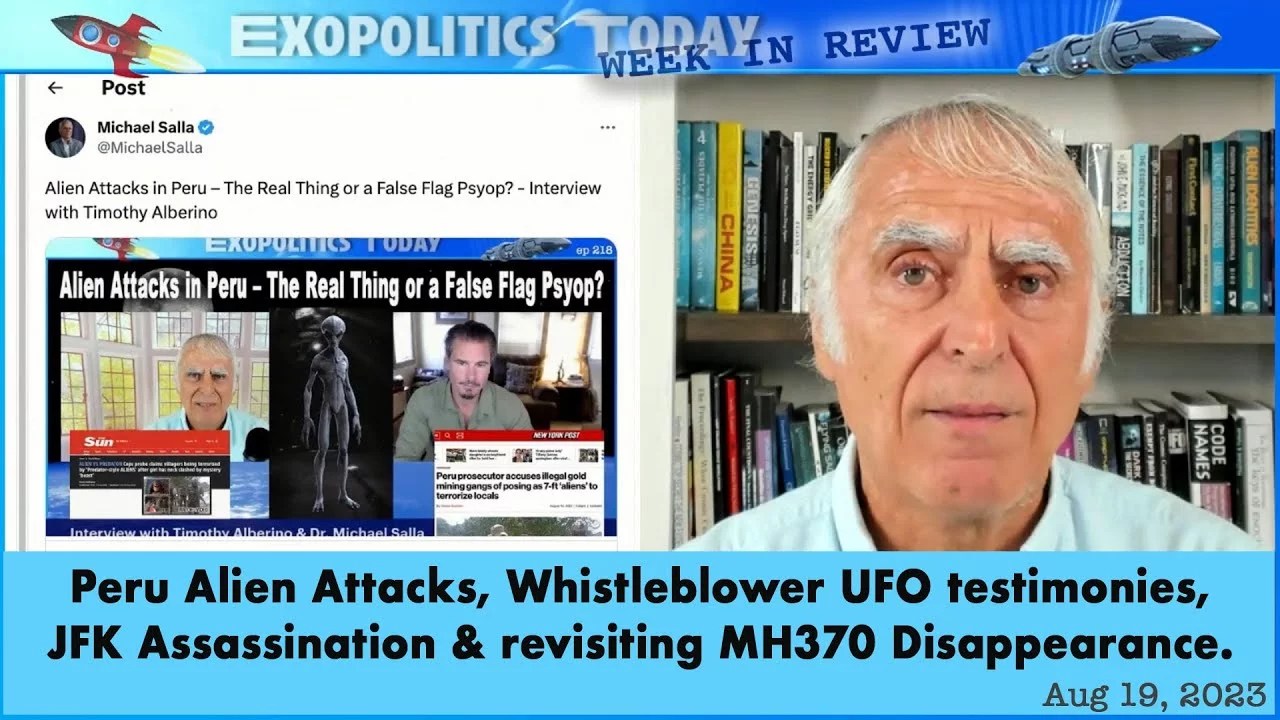 Dr. Michael Salla: Peru Alien Attack, Whistleblower UFO testimonies, JFK Assassination, and Revisiting MH370 Disappearance
