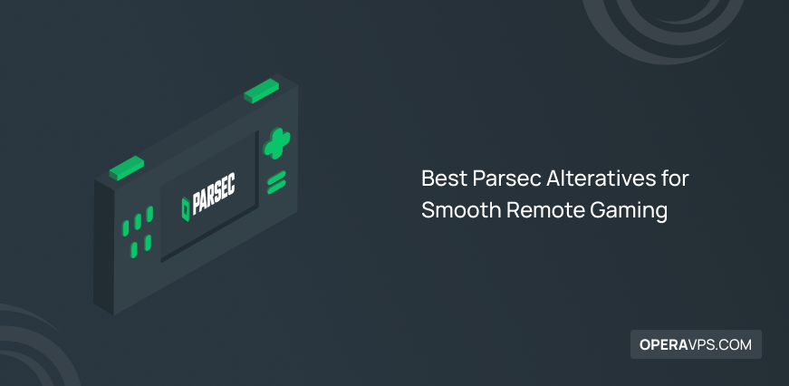 10 Best Parsec For Smooth Remote Gaming 10 Best Parsec Alteratives For Smooth Remote Gaming 