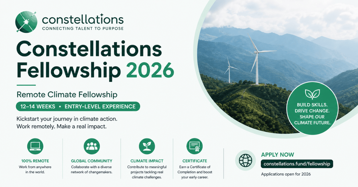Constellations Fellowship 2026 — Remote Climate Fellowship (12–14 Weeks, Entry-Level Experience)