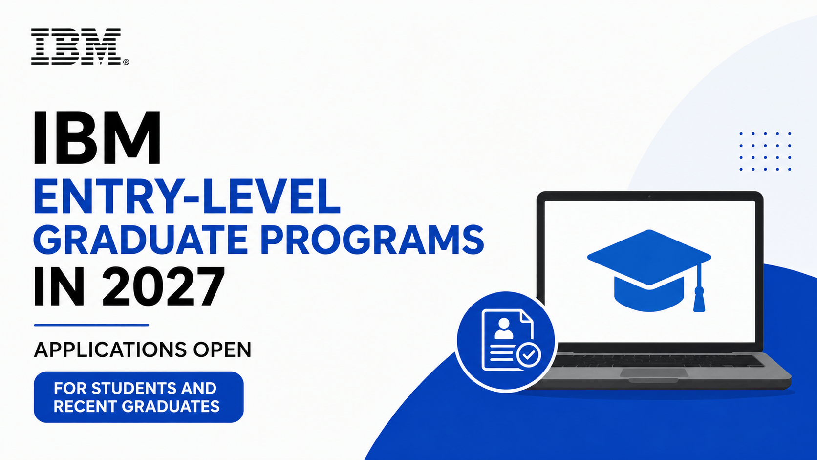 IBM Entry-Level Graduate Programs in 2027 Applications Open for Students and Recent Graduates